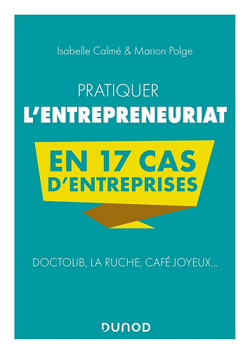 Pratiquer l’entrepreneuriat en 17 cas d’entreprises (2023)