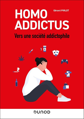 Homo Addictus : Vers une société addictophile - Gérard Pirlot (2025)