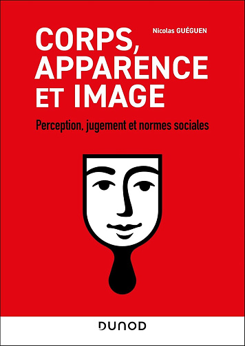 Corps, apparence et image : Perception, jugement et normes sociales - Nicolas Guéguen (2025)