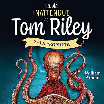 William Arbour Tome 2 - La prophétie [2023}