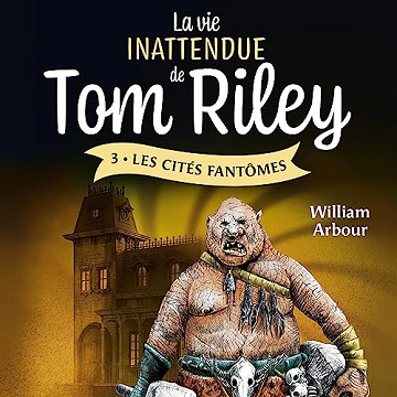 William Arbour Tome 3 - Les cités fantômes [2023]