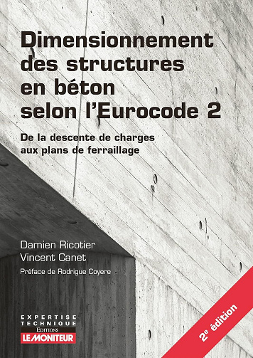 Damien Ricotier, Vincent Canet - Dimensionnement des structures en béton selon l'Eurocode 2: De la descente de charges aux plans de ferraillage