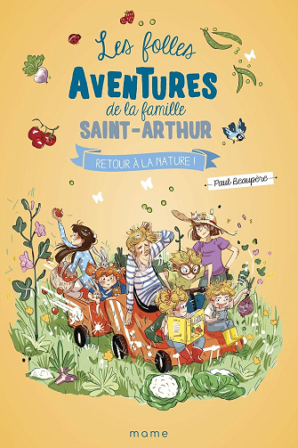 Retour à la nature ! (Les folles aventures de la famille Saint-Arthur t. 10) - Paul Beaupère (2021)
