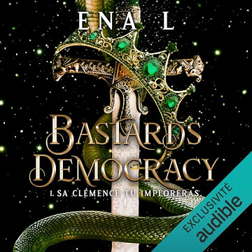 Ena L. - Bastards Democracy 1 - Sa clémence tu imploreras [2024]
