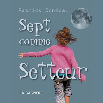 Sept comme Setteur - Patrick Senécal (2024)