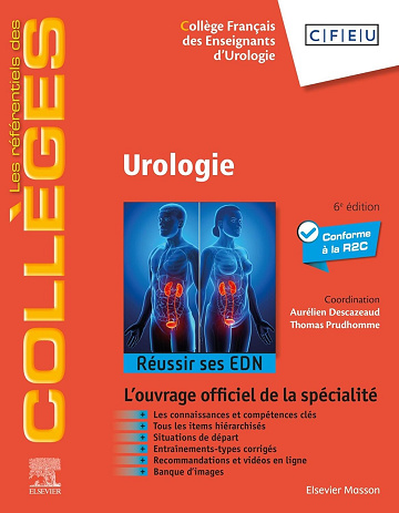 Collège Français Des Enseignants D'Urologie (CFEU) - Urologie: Réussir ses EDN (2024)