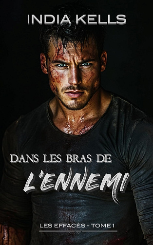 Dans les bras de l'ennemi (Les effacés t. 1) - India Kells (2025)