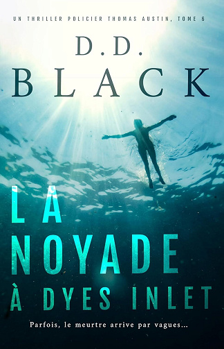 Thomas Austin, Tome 6 : La noyade à Dyes Inlet - D.D. Black (2025)
