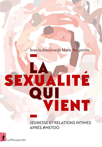 La sexualité qui vient : Jeunesse et relations intimes après #Metoo - Marie Bergström (2025)