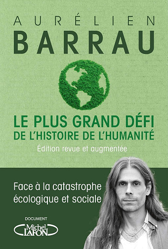 Aurélien Barrau - Le plus grand défi de l'histoire de l'humanité - Edition revue et augmentée