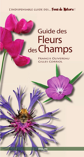Gilles Corriol, Francis Olivereau - Guide des fleurs des champs