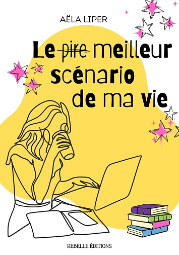 Le (pire) meilleur scénario de ma vie - Aëla Liper (2025)