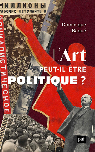 L'art peut-il être politique ? - Dominique Baqué (2025)