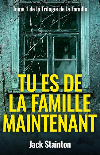 Tu es de la famille maintenant (La famille T1) - Jack Stainton (2025)