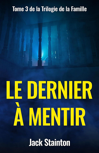 Le dernier à mentir (La famille T3) - Jack Stainton (2025)