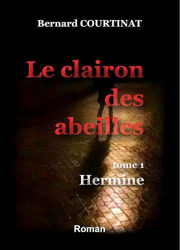 Le clairon des abeilles tome 1 Hermine -  Berrnard Courtinat (2025)
