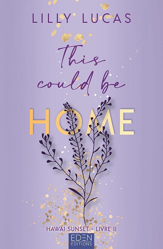 Hawai sunset; Tome 2 : This could be home - Lilly Lucas (2025)