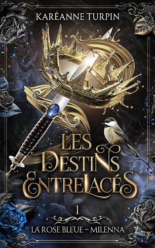 Les Destins Entrelacés, Tome 1 : La Rose Bleue Milenna - Karéanne Turpin (2025)