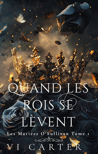 Les Mariées O'Sullivan, Tome 1 : Quand les Rois se Lèvent - Vi Carter (2025)