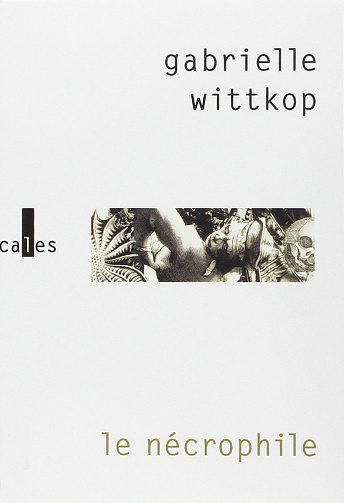 Le nécrophile -  Gabrielle Wittkop (2001)