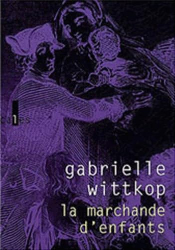 La marchande d'enfants - Gabrielle Wittkop-Ménardeau (2003)