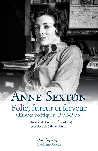 Anne Sexton - Folie, fureur et ferveur: Oeuvres poétiques (1972-1975) (2025)