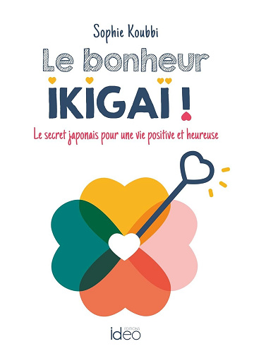 Sophie Koubbi - Le bonheur ikigaï !