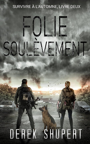 Derek Shupert - Folie Soulèvement: Un thriller de survie post-apocalyptique (Survive the Fall t. 2) (2025)