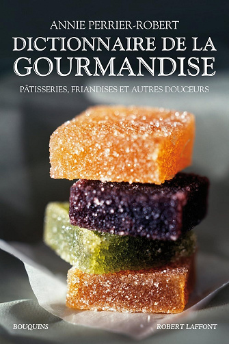 Annie Perrier-Robert - Dictionnaire de la gourmandise