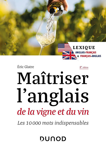 Eric Glatre - Maîtriser l'anglais de la vigne et du vin - 2e éd.: Les 10 000 mots indispensables (2024)