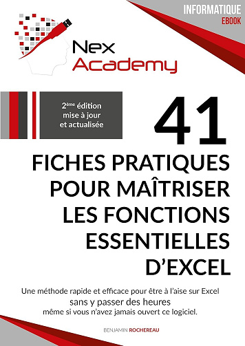 Benjamin ROCHEREAU - 41 fiches pratiques pour maîtriser les fonctions essentielles d'Excel
