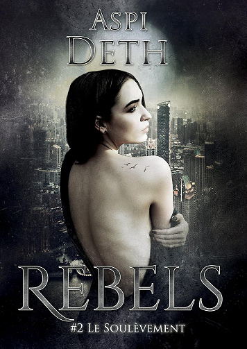 Rebels, Tome 2 : Le Soulèvement - Aspi Deth
