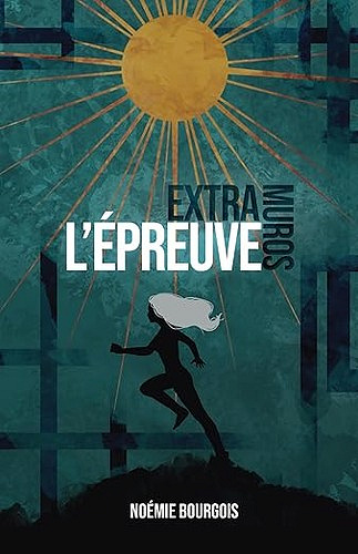 Extra-muros - T1 - L'épreuve - Noémie Bourgois (2024)
