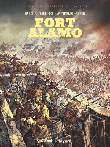 La Véritable Histoire Du Far West - Tome 07 Fort Alamo (2025)
