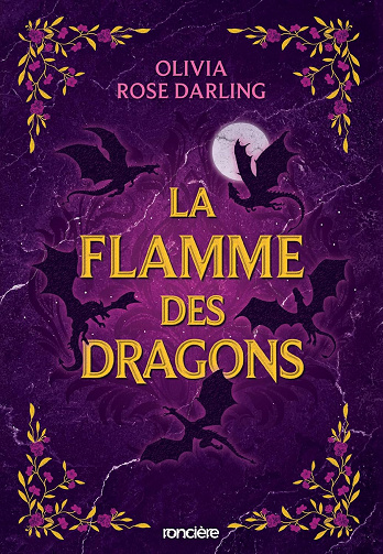 La Flamme des dragons - Tome 01 La Reine du feu relié -  Olivia Rose Darling (2025)