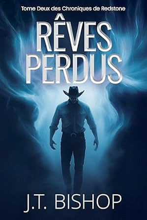 Rêves Perdus: (Les Chroniques de Redstone t. 2) - J. T. Bishop (2025)