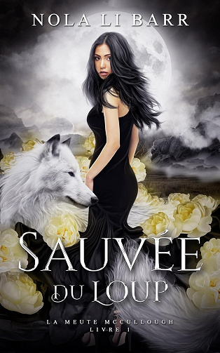 Sauvée du Loup (La Meute McCullough t. 1) -  Nola Li Barr (2025)