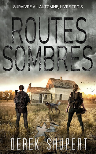 Survivre à l'automne, Tome 3 : Routes Sombres - Derek Shupert (2025)