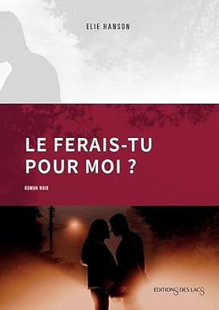 Le ferais-tu pour moi ? - Elie Hanson