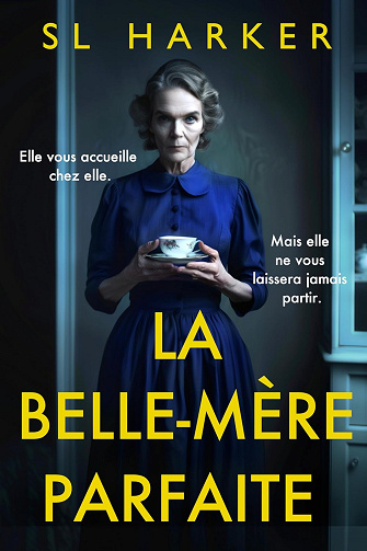 La belle-mère parfaite -  SL Harker (2025)