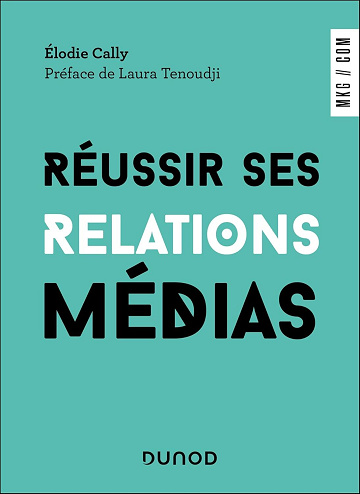 Réussir ses relations médias - Elodie Cally (2024)