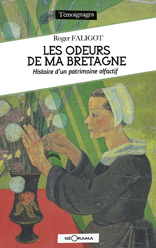 Les odeurs de ma Bretagne : Histoire d'un patrimoine olfactif -  Roger Faligot (2024)