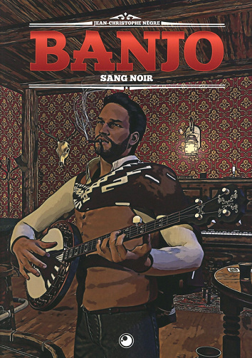 Banjo - Tome 03 - Sang Noir