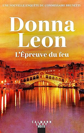 L'Épreuve du feu (Les enquêtes du Commissaire Brunetti t. 33) - Donna Leon (2025)