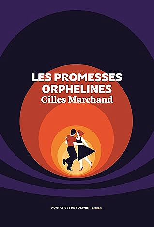 Les promesses orphelines - Gilles Marchand (Littérature francophone 2025)