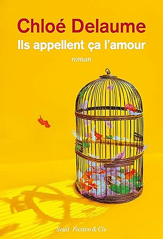 Ils appellent ça l'amour - Chloé Delaume (Littérature francophone 2025)