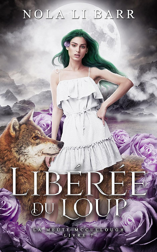 Libérée du Loup (La Meute McCullough t. 7) -  Nola Li Barr (2025)