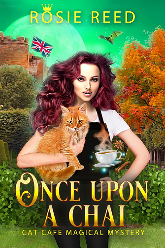 Once Upon a Chai (Français): Un cozy mystery paranormal (Cat Café Magical Mystery (Français) t. 1) -  Rosie Reed (2025)