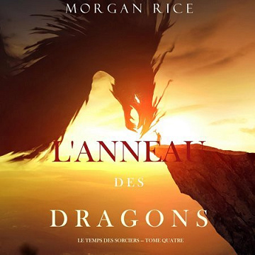 Morgan Rice - Tome 4 - L'Anneau des Dragons