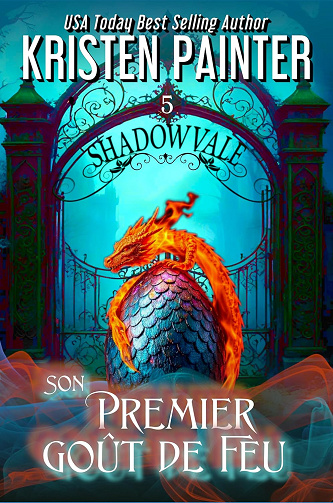 Son premier goût de feu (Shadowvale Français t. 5) -  Kristen Painter (2025)